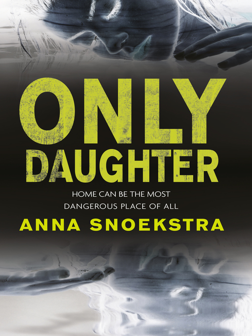 Title details for Only Daughter by Anna Snoekstra - Available
